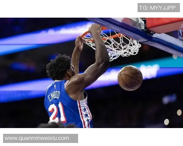 乔尔恩比德在NBA的崛起之路与未来发展潜力分析